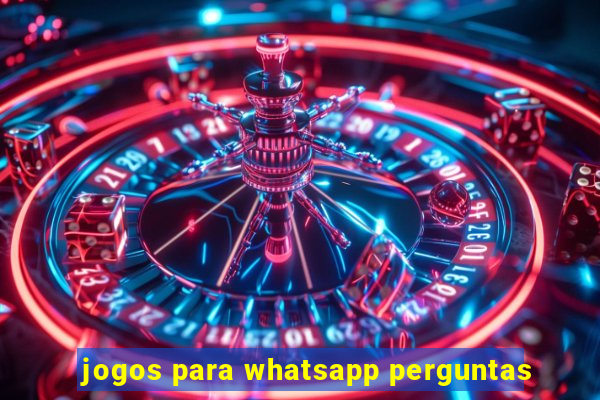 jogos para whatsapp perguntas